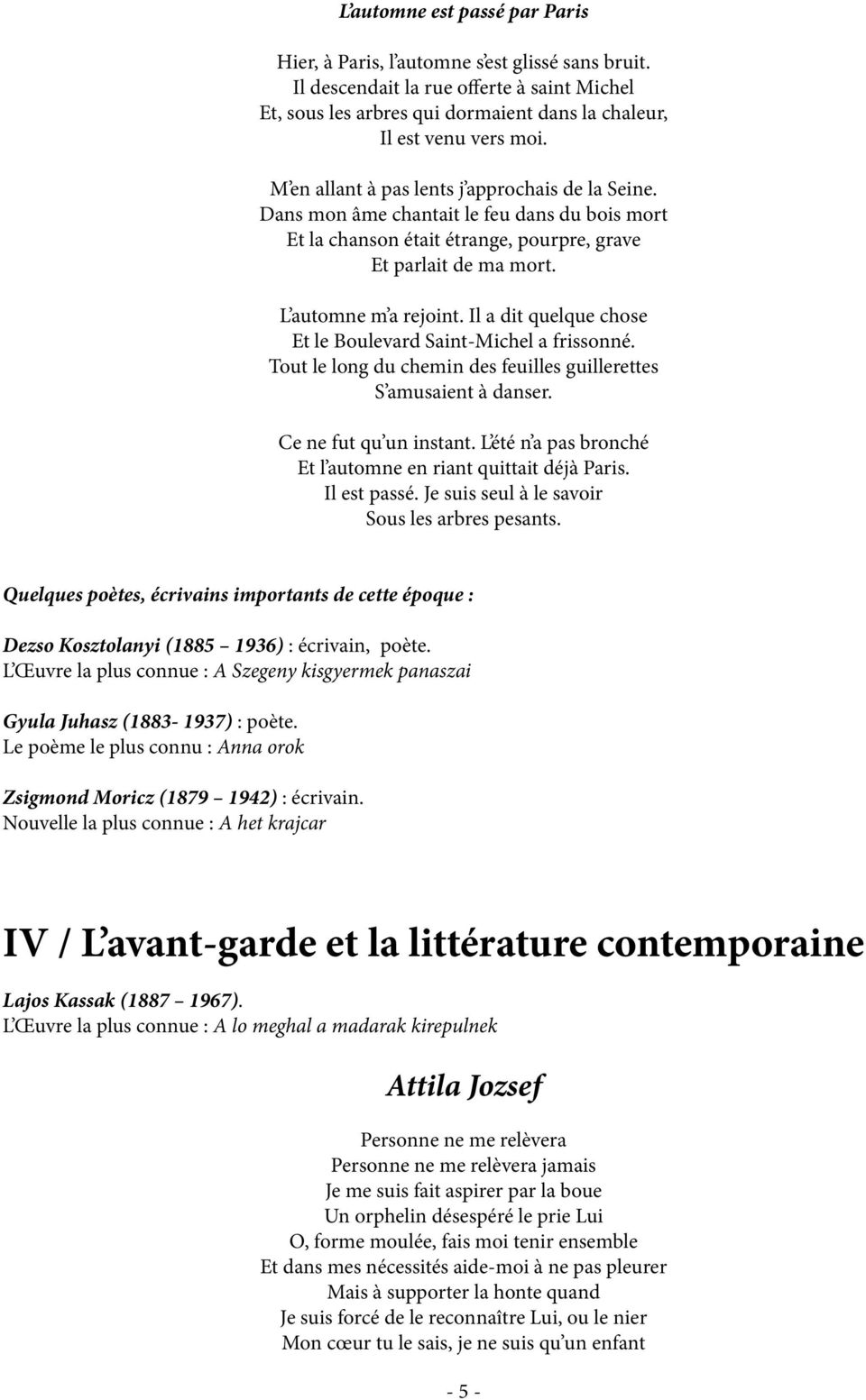 Il a dit quelque chose Et le Boulevard Saint-Michel a frissonné. Tout le long du chemin des feuilles guillerettes S amusaient à danser. Ce ne fut qu un instant.