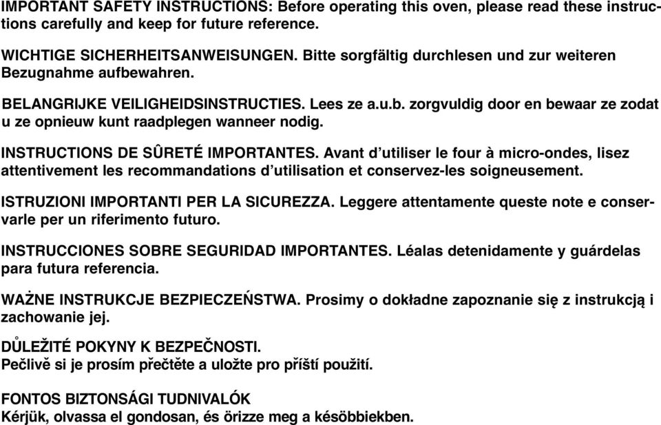 INSTRUCTIONS DE SÛRETÉ IMPORTANTES. Avant d utiliser le four à micro-ondes, lisez attentivement les recommandations d utilisation et conservez-les soigneusement.