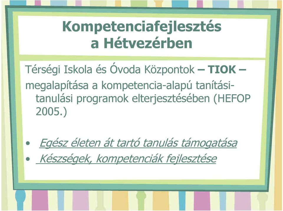 tanításitanulási programok elterjesztésében (HEFOP 2005.