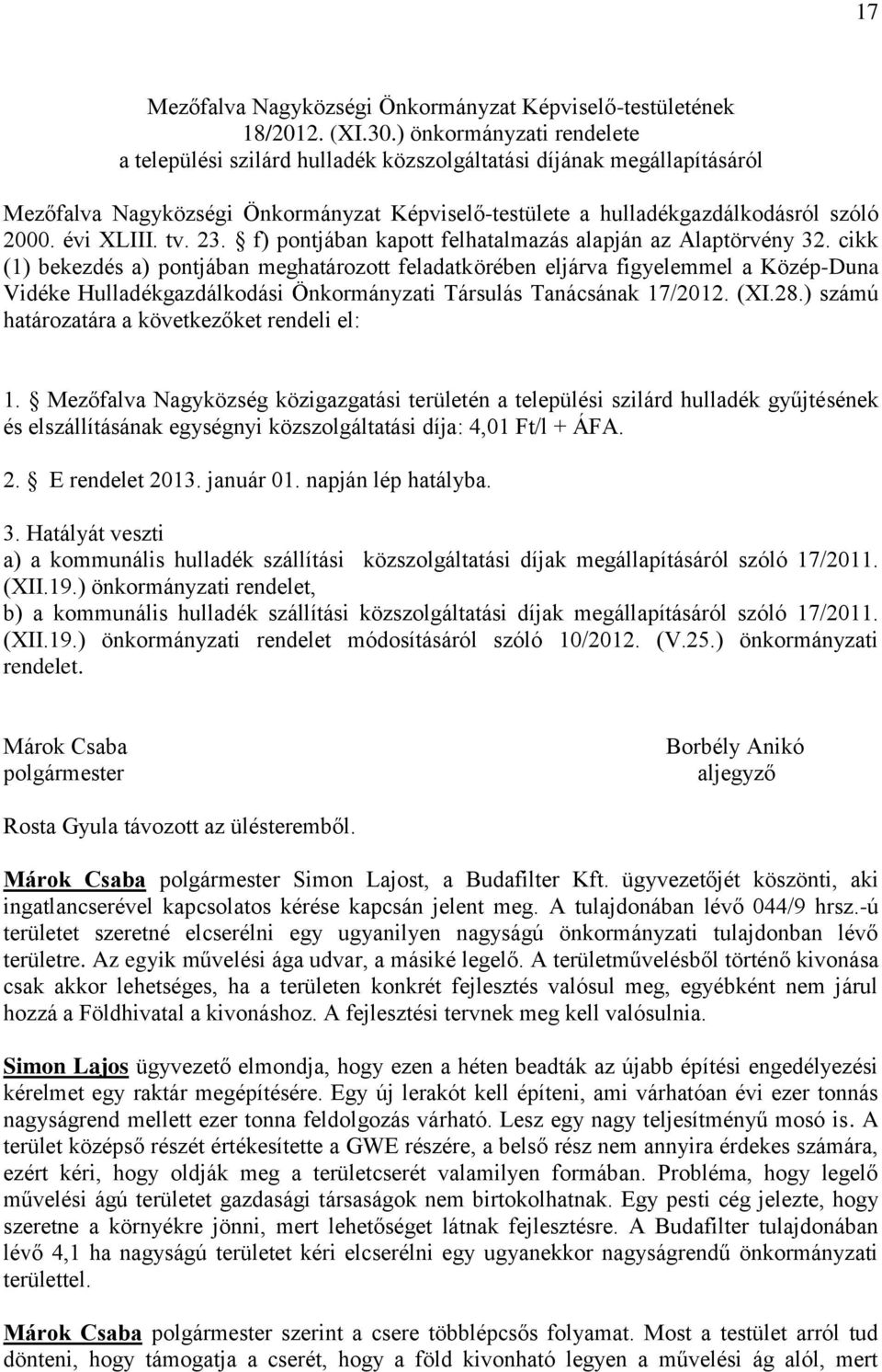 tv. 23. f) pontjában kapott felhatalmazás alapján az Alaptörvény 32.