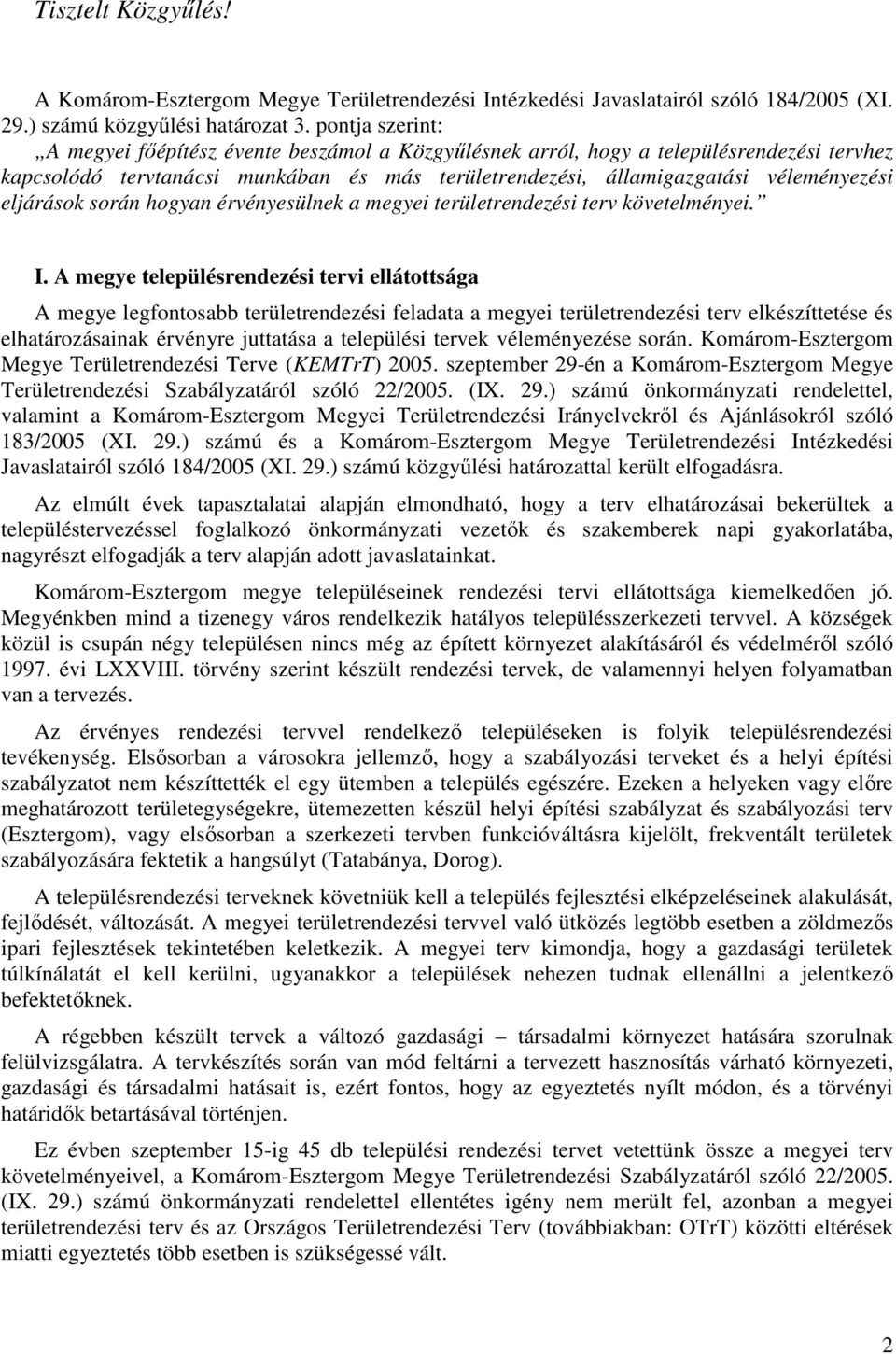 eljárások során hogyan érvényesülnek a megyei területrendezési terv követelményei. I.