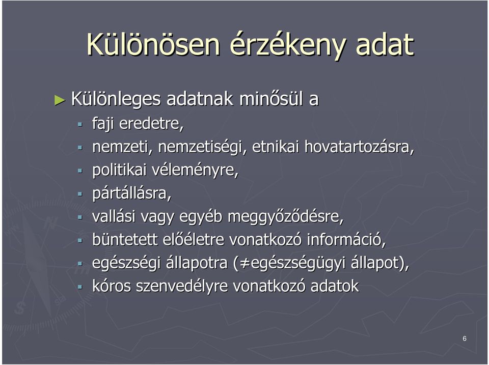 vagy egyéb b meggyőződésre, büntetett előéletre letre vonatkozó informáci ció,