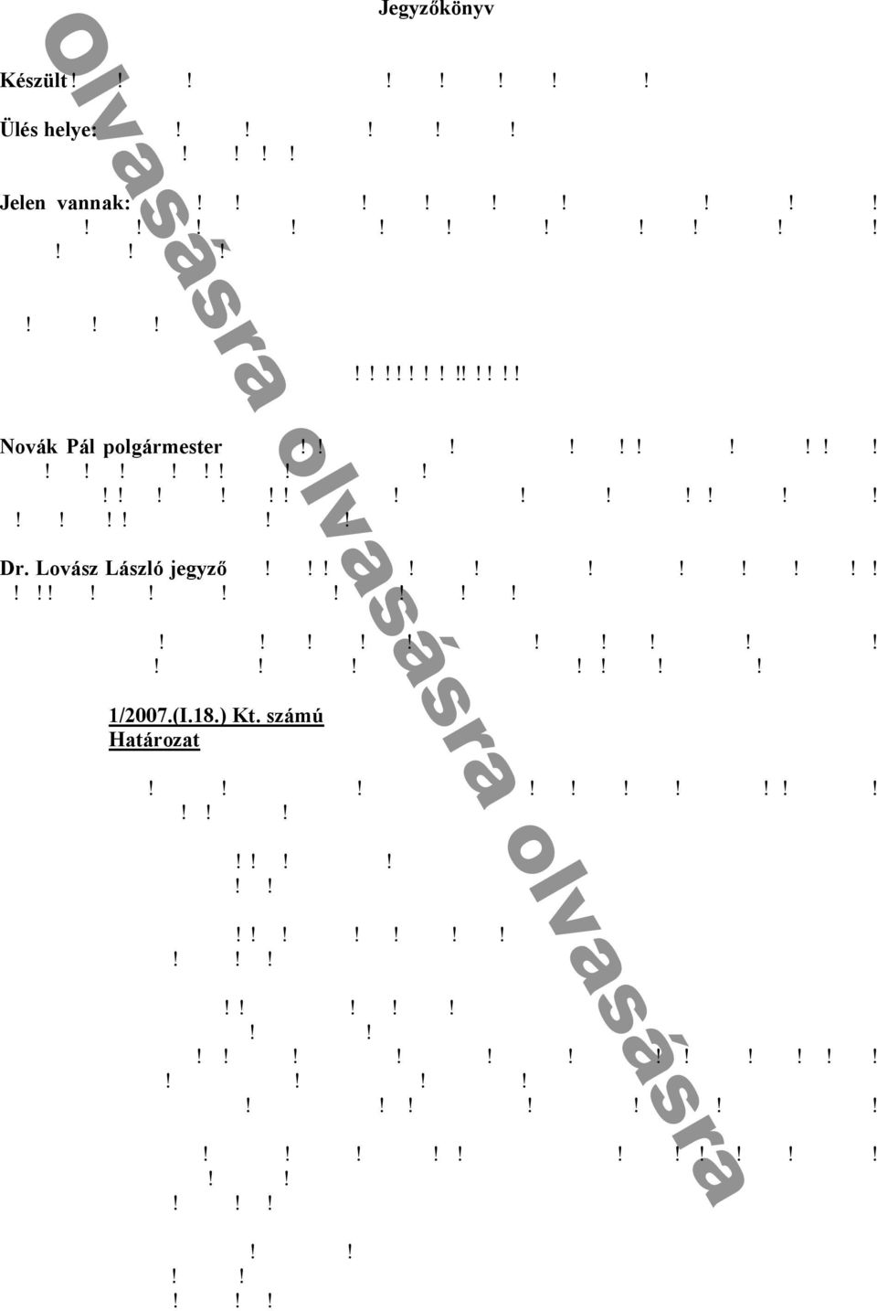 Lovász László jegyző k n nd n k k í G d n T Z u 7 86 h -ú n n d ní n k hí ób n f n nd n k h n k í kk yü bb h h k: 1/2007.(I.18.) Kt.