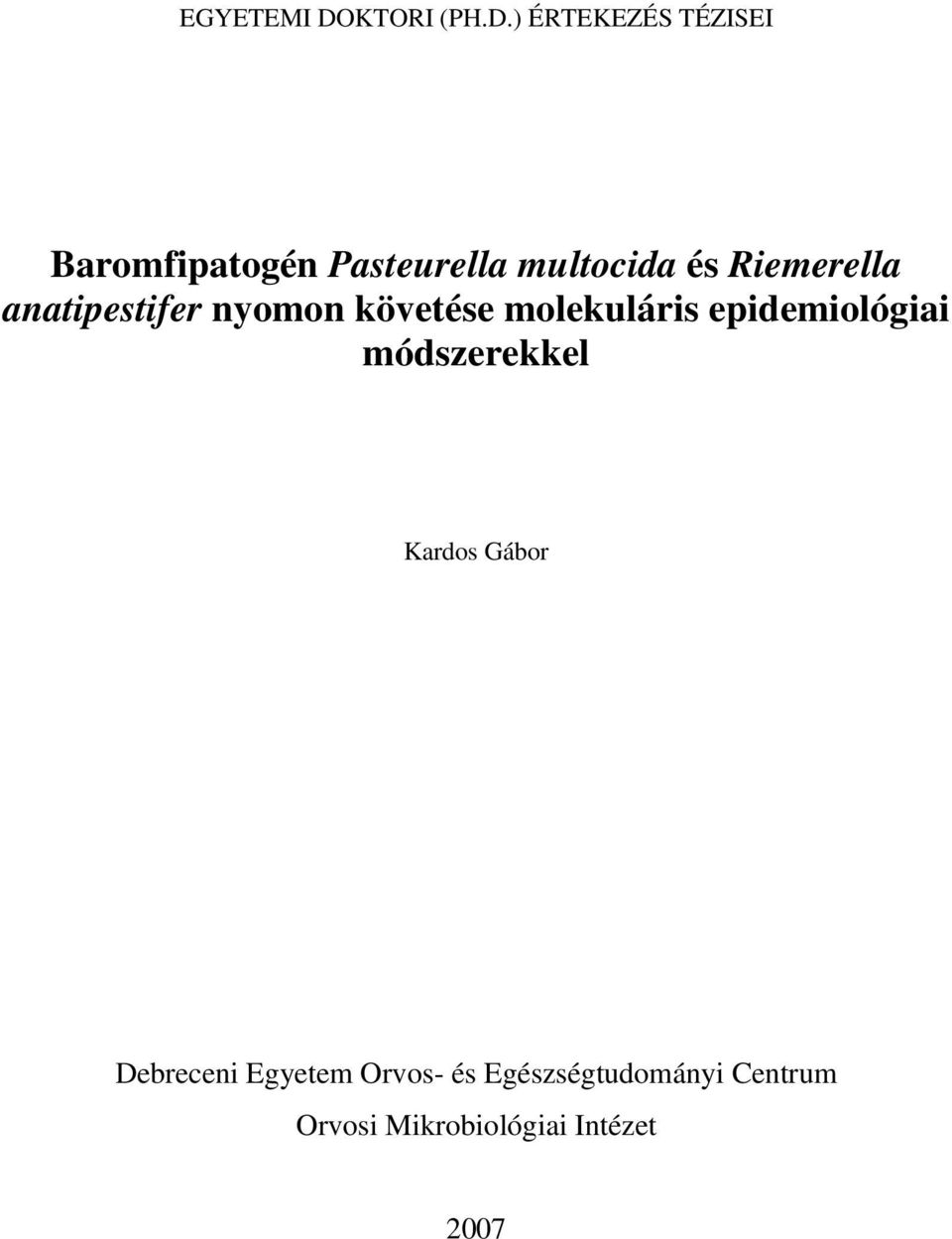 ) ÉRTEKEZÉS TÉZISEI Baromfipatogén Pasteurella multocida és