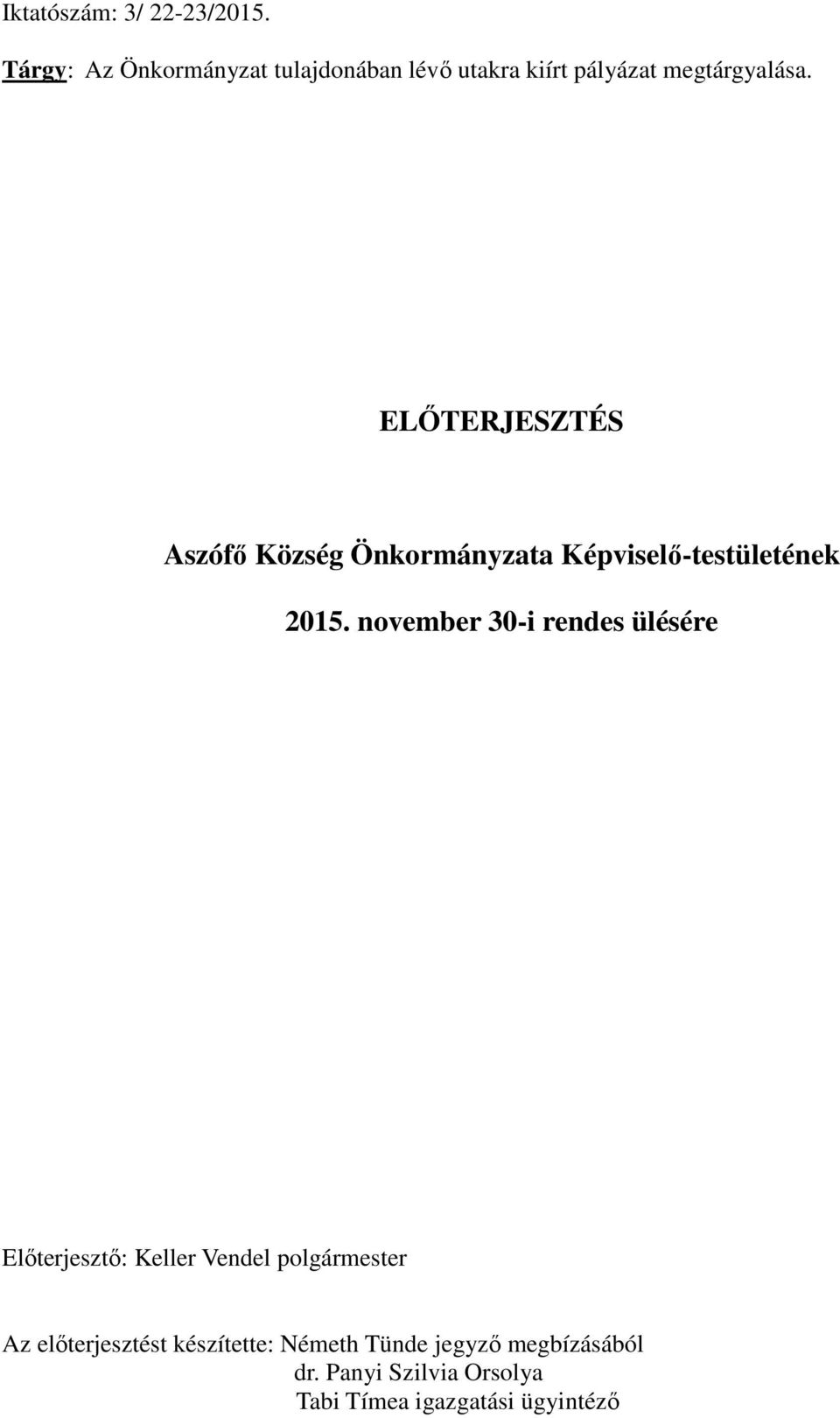 ELŐTERJESZTÉS Aszófő Község Önkormányzata Képviselő-testületének 2015.