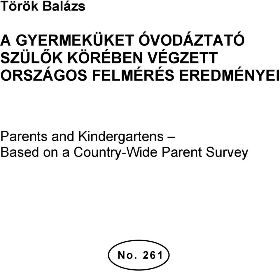 ORSZÁGOS FELMÉRÉS EREDMÉNYEI Parents and Kindergartens