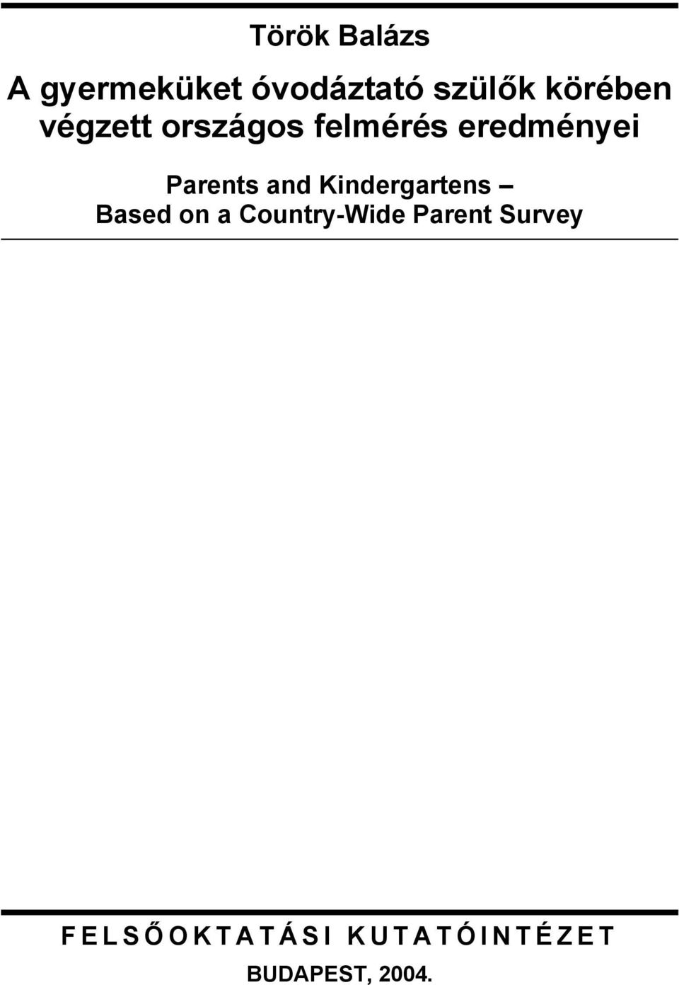 Parents and Kindergartens Based on a Country-Wide