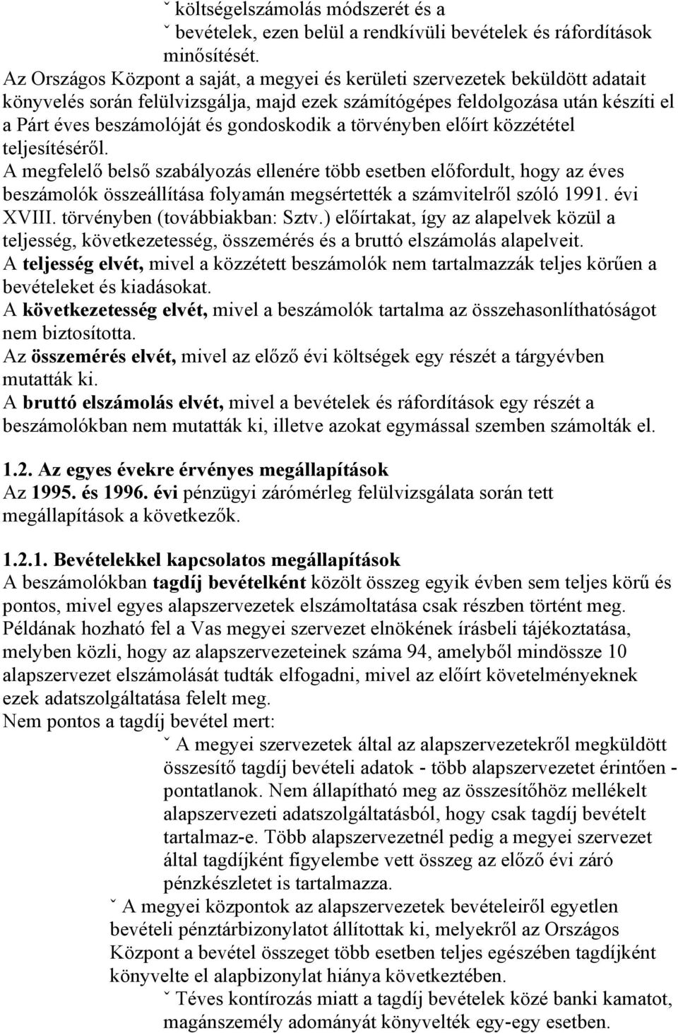 gondoskodik a törvényben előírt közzététel teljesítéséről.