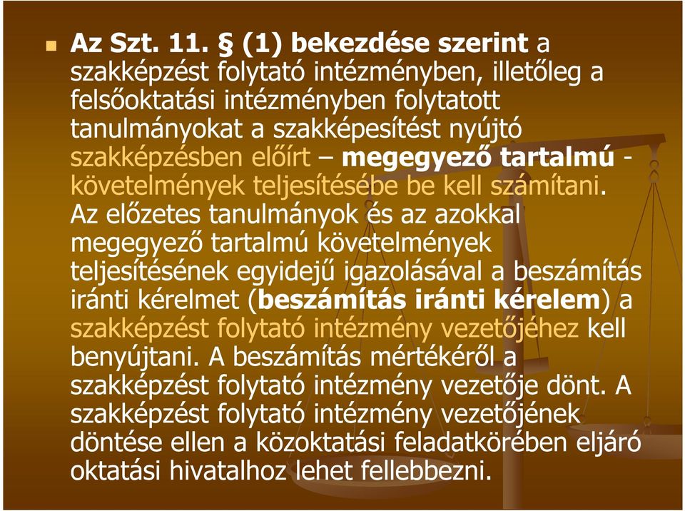 megegyező tartalmú - követelmények teljesítésébe be kell számítani.