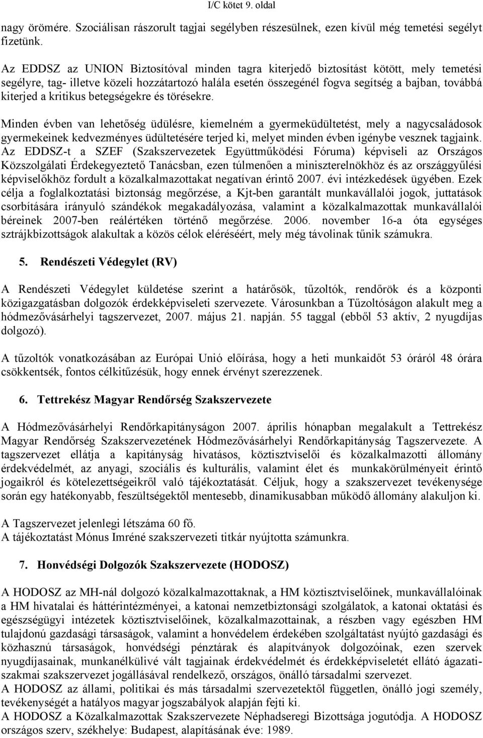 kritikus betegségekre és törésekre.