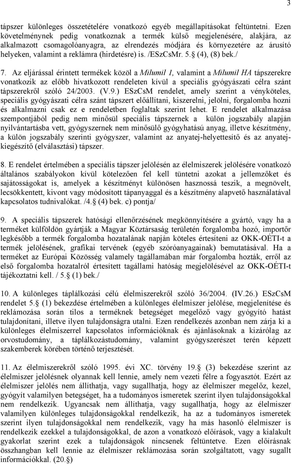 (hirdetésre) is. /ESzCsMr. 5. (4), (8) bek./ 7.