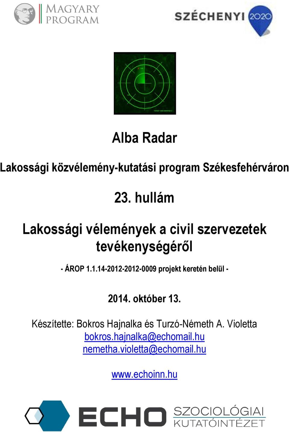 1.14-2012-2012-0009 projekt keretén belül - 2014. október 13.