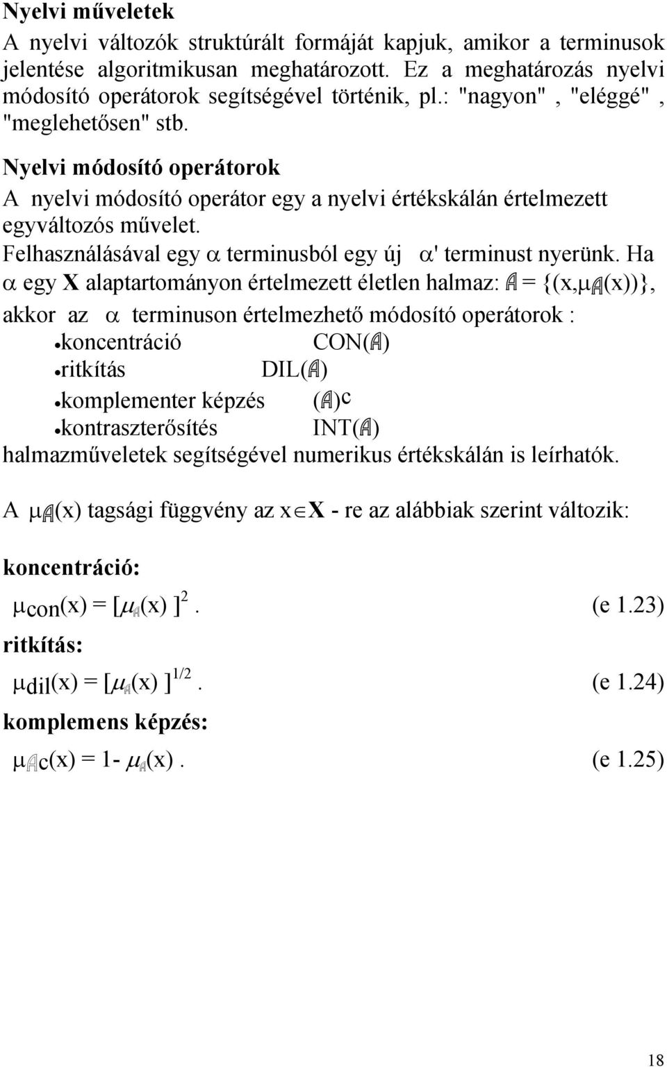 Felhasználásával egy α terminusból egy új α' terminust nyerünk.