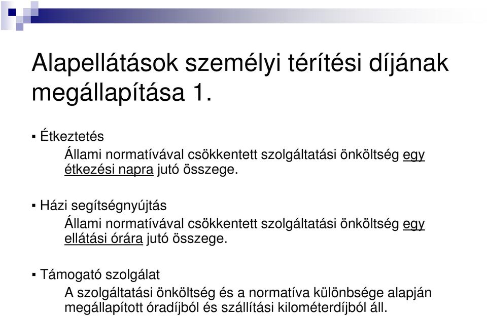 Házi segítségnyújtás Állami normatívával csökkentett szolgáltatási önköltség egy ellátási órára jutó