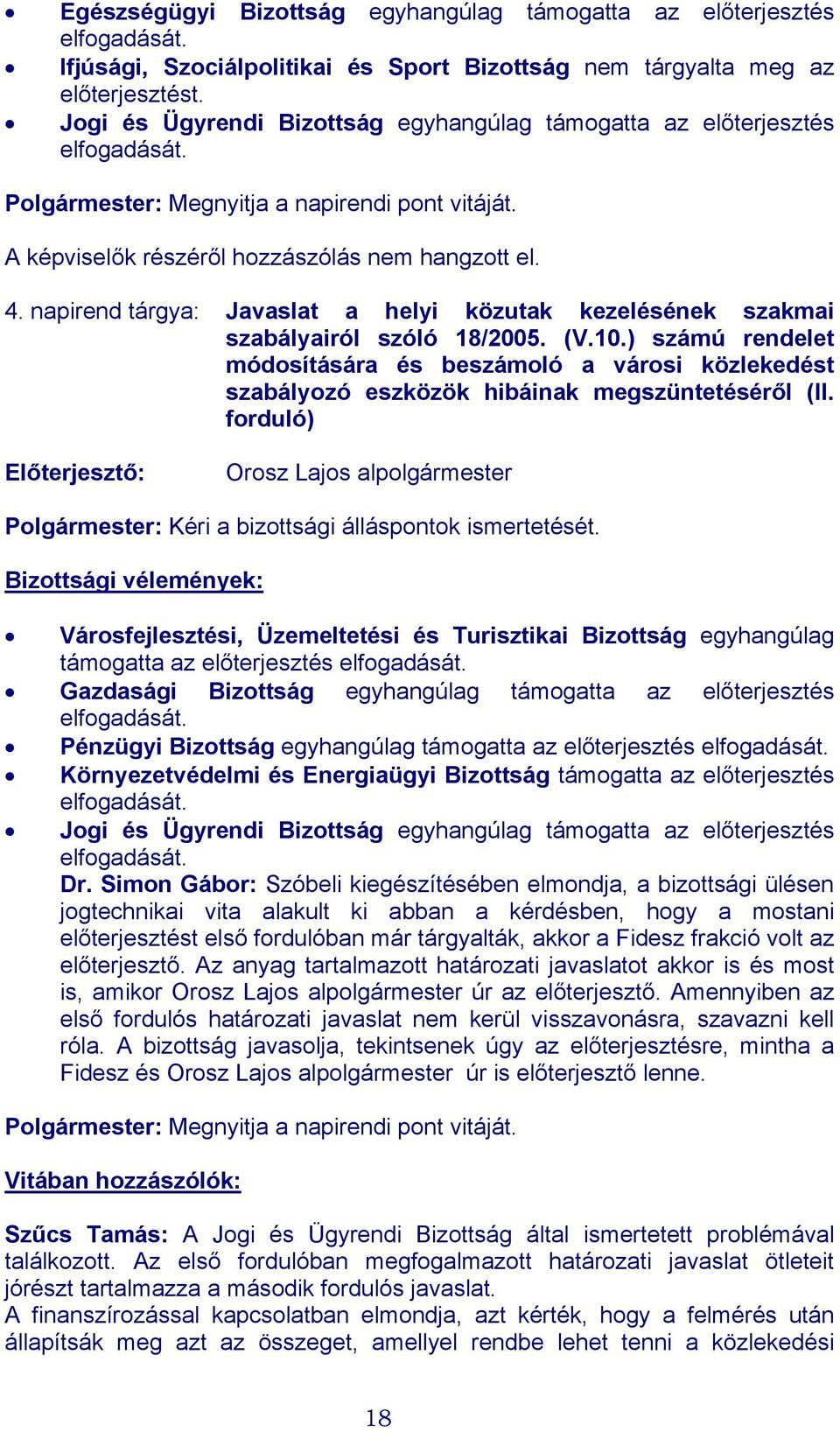 napirend tárgya: Javaslat a helyi közutak kezelésének szakmai szabályairól szóló 18/2005. (V.10.