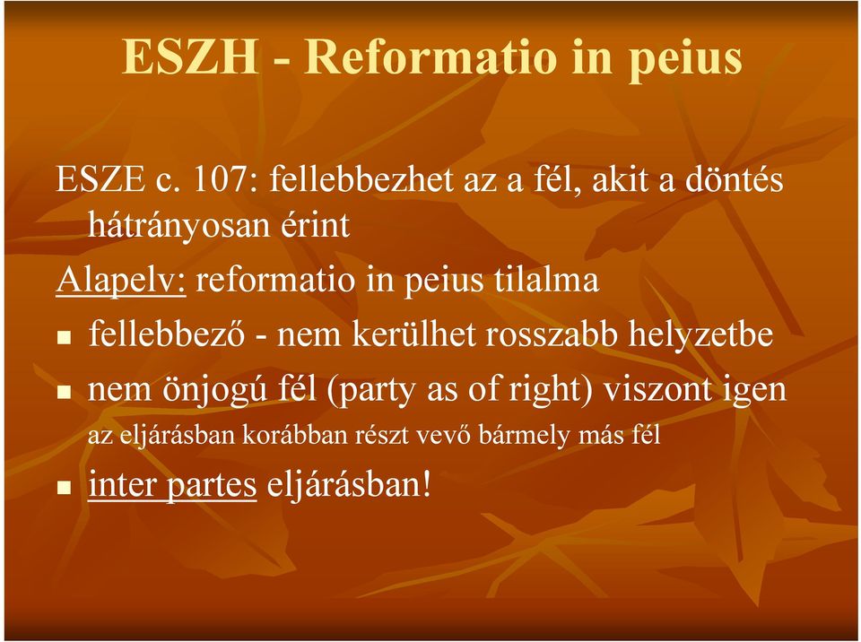 reformatio in peius tilalma fllbb fellebbező ő - nem kerülhet rosszabb