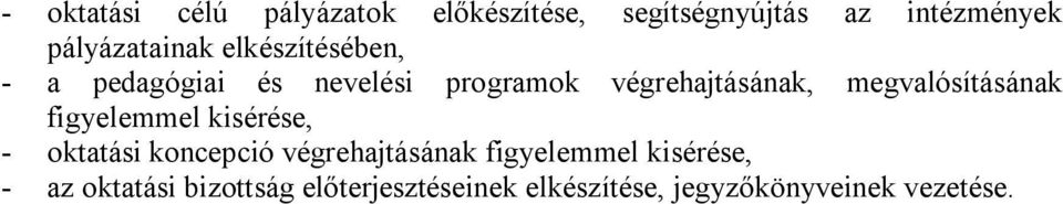 megvalósításának figyelemmel kisérése, - oktatási koncepció végrehajtásának