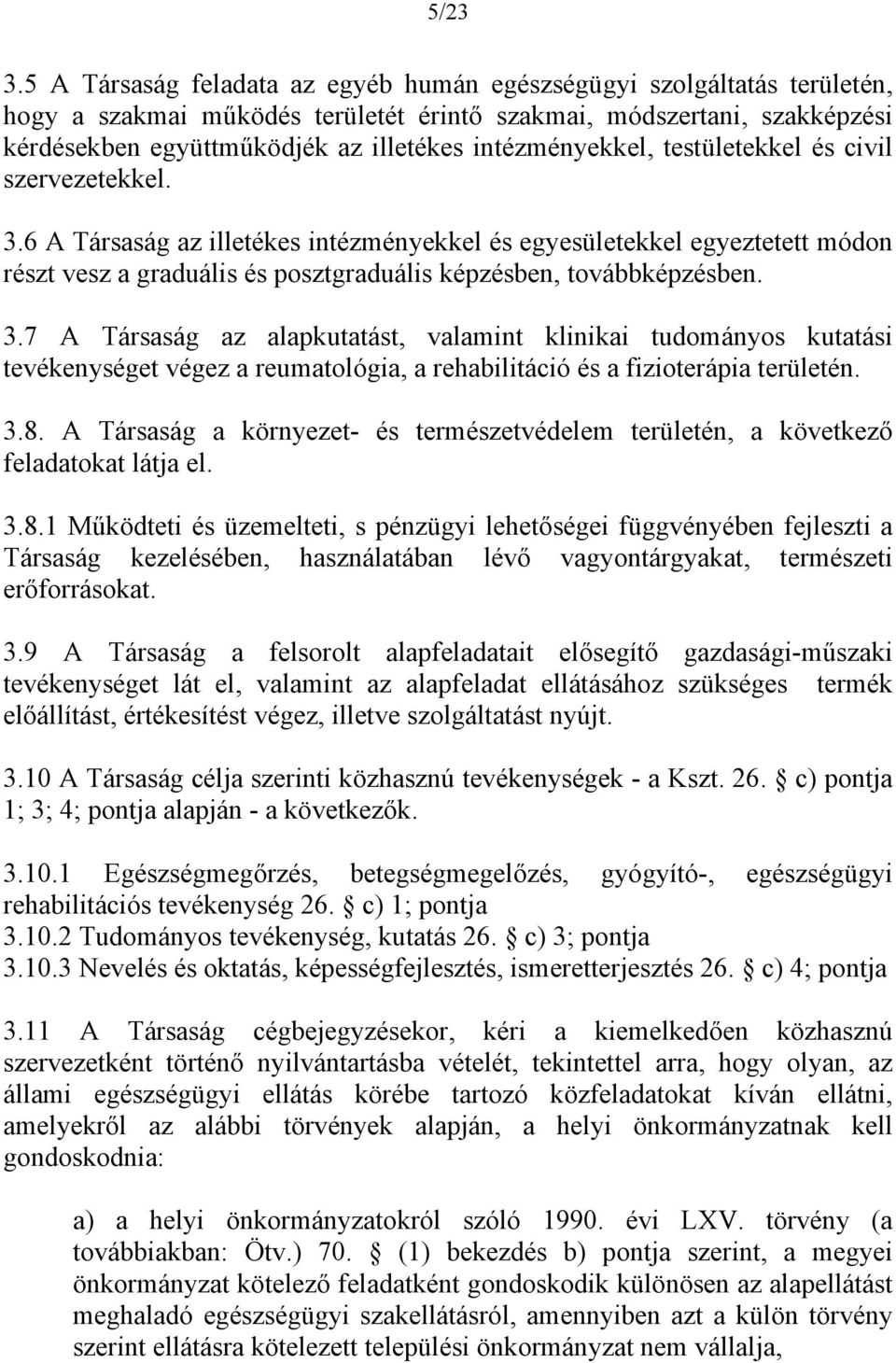 intézményekkel, testületekkel és civil szervezetekkel. 3.