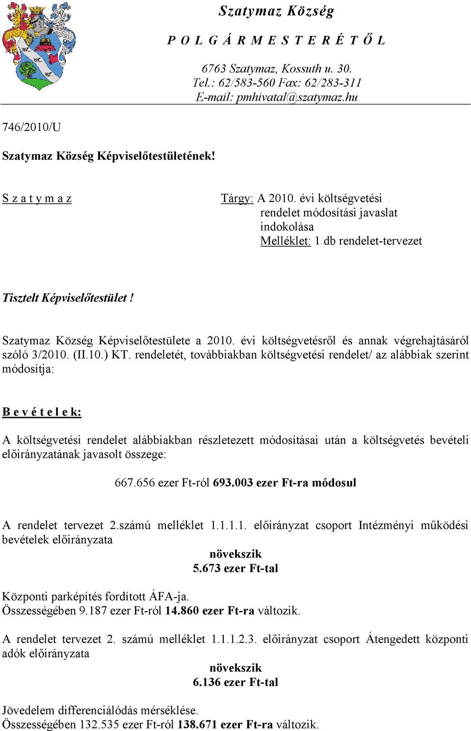 évi költségvetésről és annak végrehajtásáról szóló 3/2010. (II.10.) KT.
