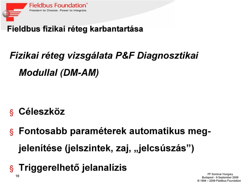 Céleszköz Fontosabb paraméterek automatikus