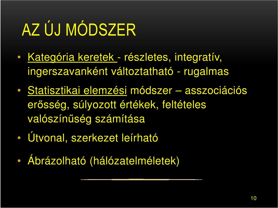 módszer asszociációs erősség, súlyozott értékek, feltételes