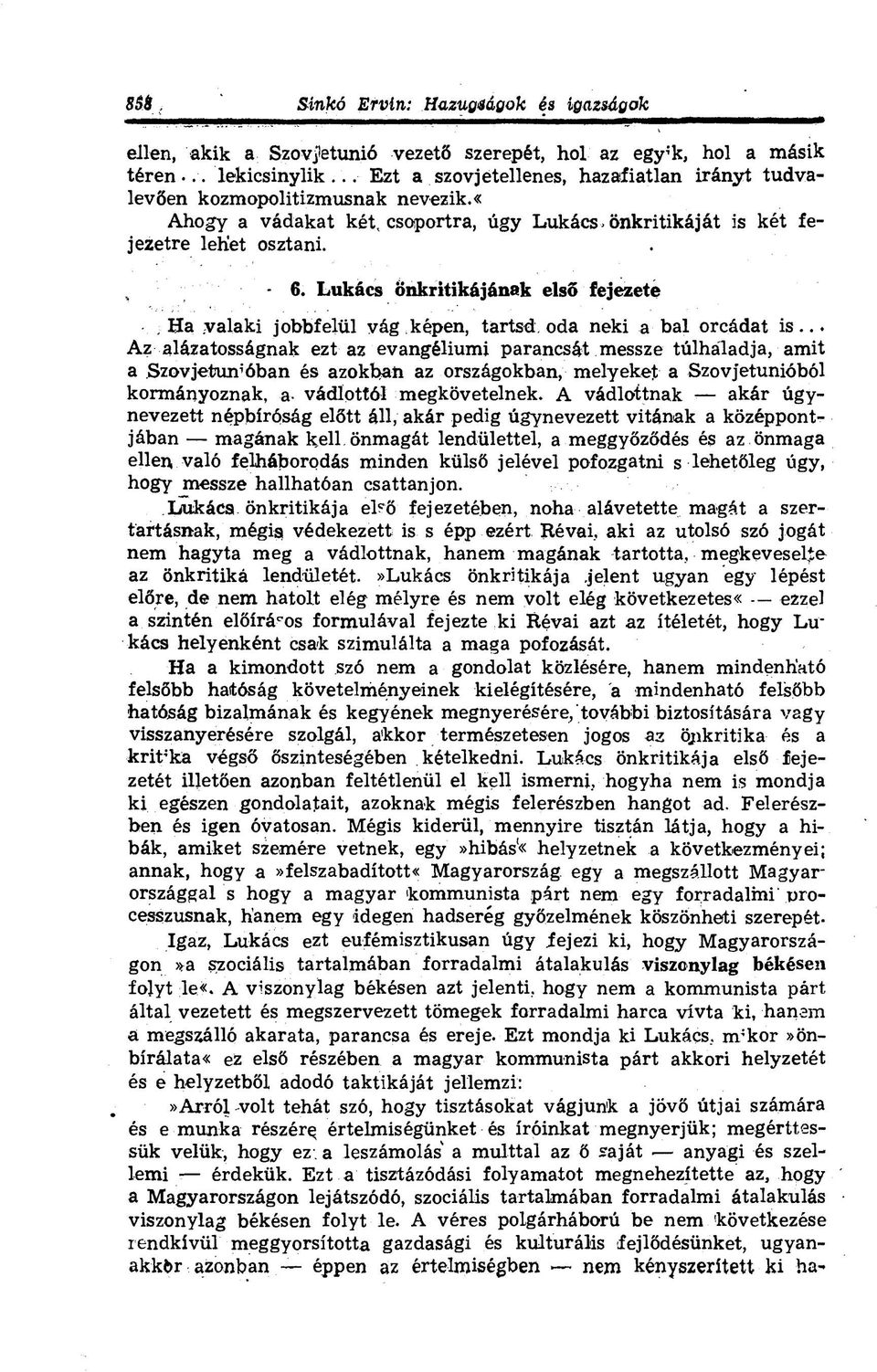 Lukács Önkritikájának első fejezete Ha.valaki jobbfelül vág képen, tartsd, oda neki a bal orcádat is.