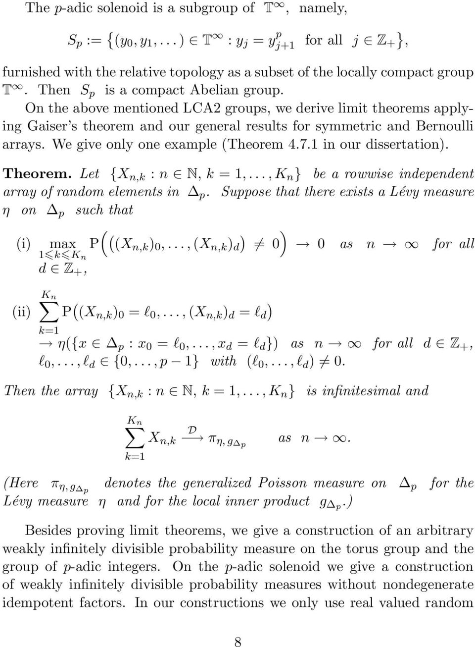 We give only one example (Theorem 4.7.1 in our dissertation). Theorem. Let {X n,k : n N, k=1,...,k n } be a rowwise independent array of random elements in p.