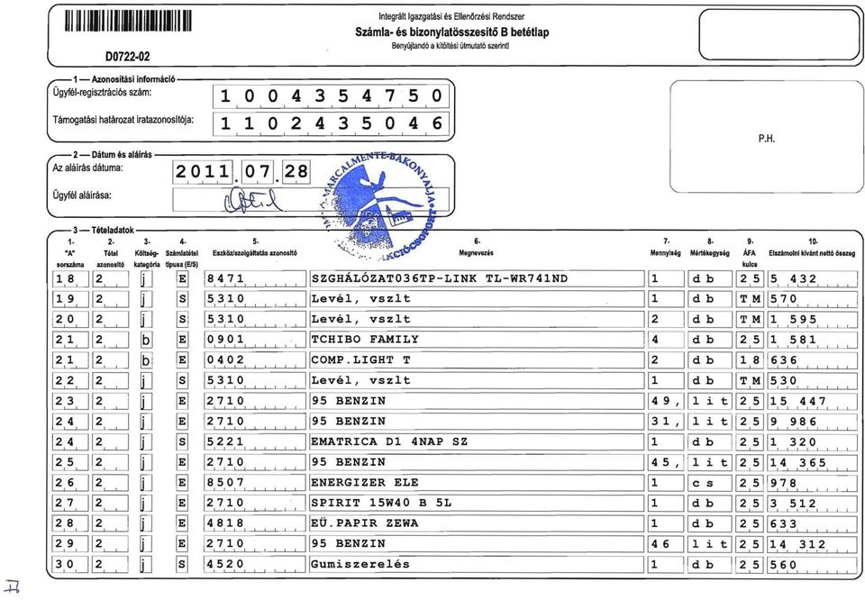 Ügyfél aláírása: I ;-\ I\. 3- Tételadatok. ib: 1. 2. 3. 4. 5.' :.";._.,,' _A" 6. "A" Télal Költaég- Számlaté!el Eszköz/szolgáltatás azonoslt6...<: :..."-'.':;r..r::,\d" Megnevezés sorszáma azonosl!