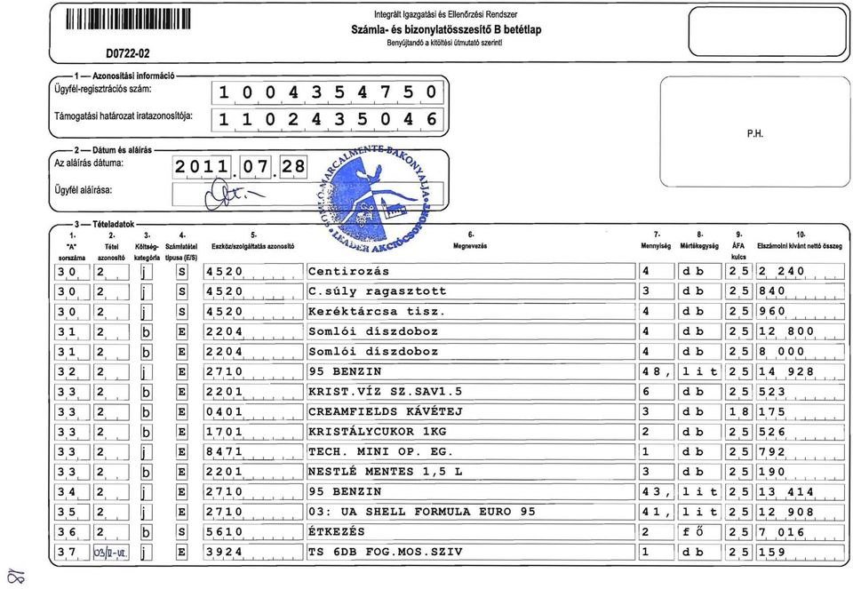 aláírás dátuma: ',----------, r------, - }ITi B'1k...,-... 3- Tételadatok 6. -_u... 1. 2. 3. 4. 5..A 6. 7. 8 9. 10. "A" Tétel Költség- Számlatélel Eszközlszolgáltatás azono$i16 J..."a AJJ.