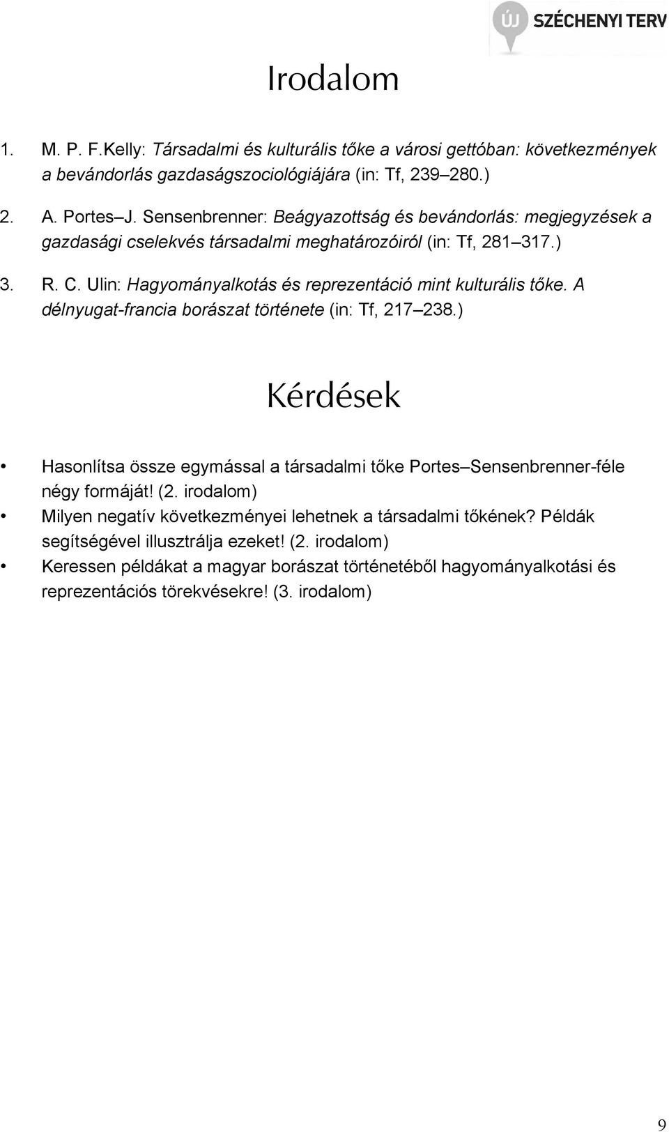 Ulin: Hagyományalkotás és reprezentáció mint kulturális tıke. A délnyugat-francia borászat története (in: Tf, 217 238.