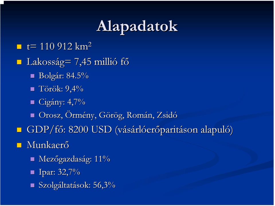 Zsidó GDP/fő: : 8200 USD (vásárl( rlóerőparitáson alapuló)