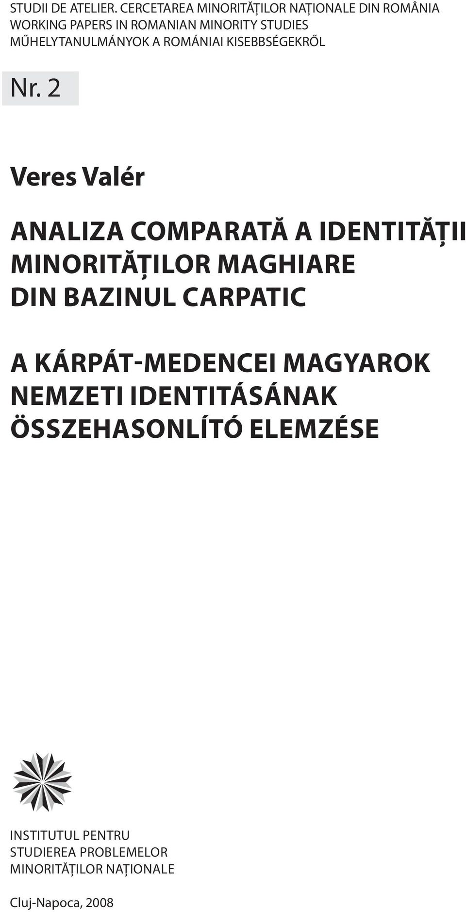 MŰHELYTANULMÁNYOK A ROMÁNIAI KISEBBSÉGEKRŐL Nr.