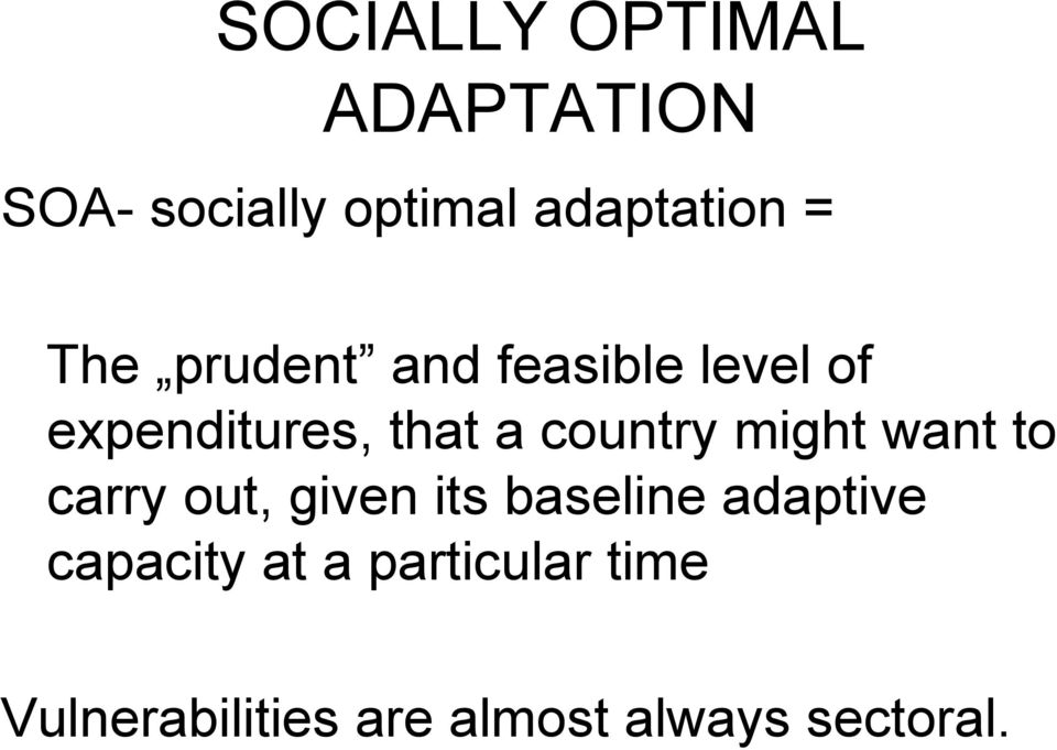 might want to carry out, given its baseline adaptive capacity