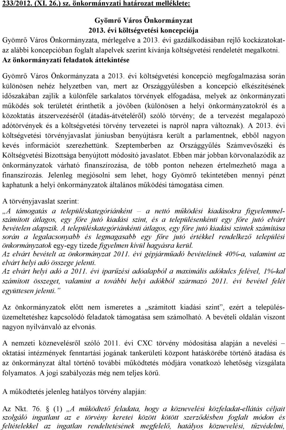 Az önkormányzati feladatok áttekintése Gyömrő Város Önkormányzata a 2013.