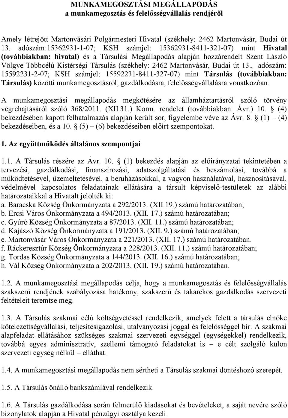 (székhely: 2462 Martonvásár, Budai út 13.