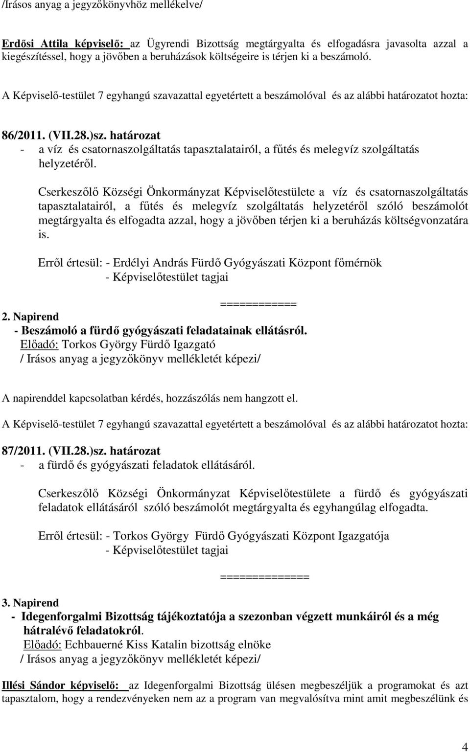 határozat - a víz és csatornaszolgáltatás tapasztalatairól, a fűtés és melegvíz szolgáltatás helyzetéről.