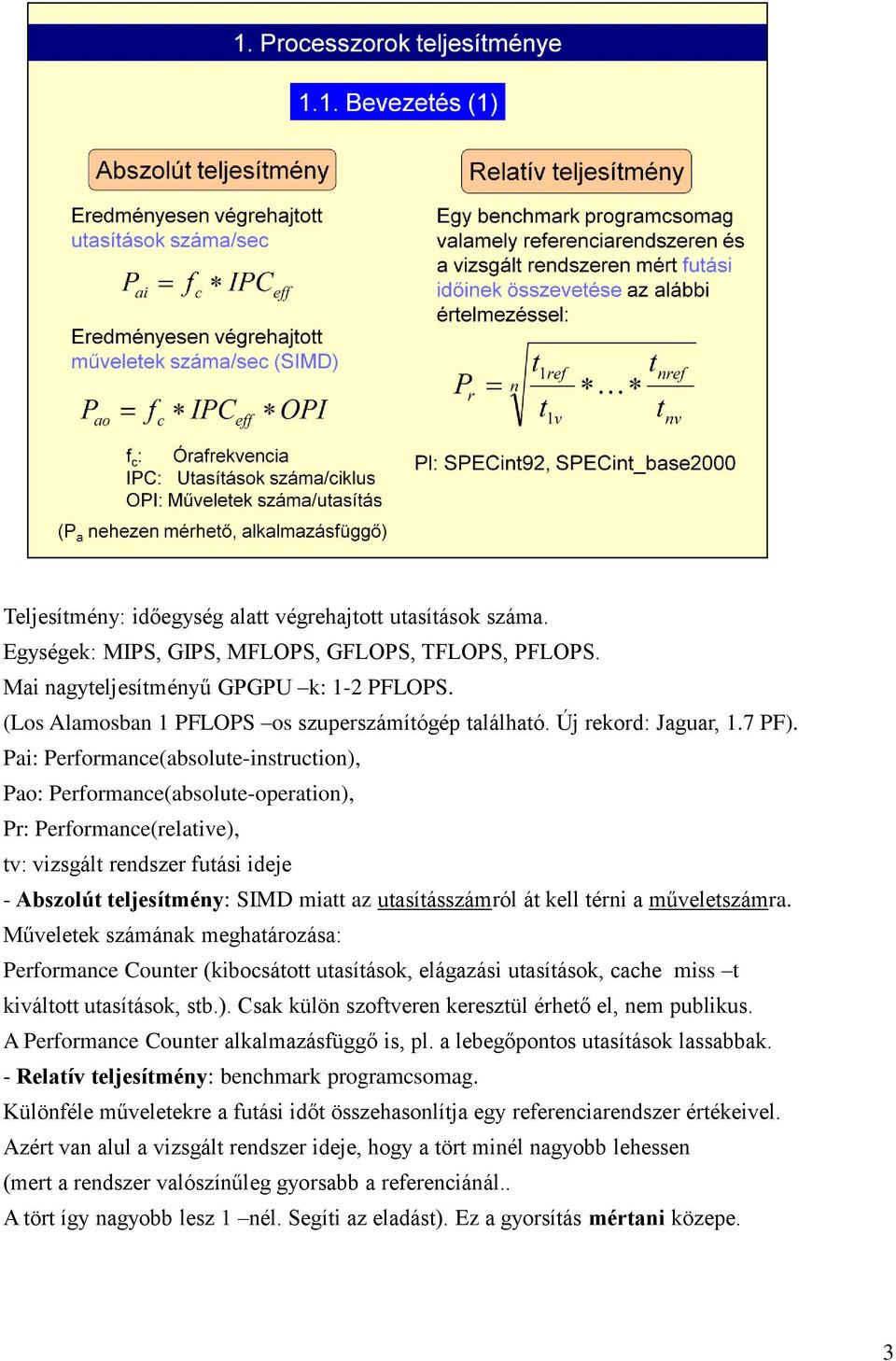 Pai: Performance(absolute-instruction), Pao: Performance(absolute-operation), Pr: Performance(relative), tv: vizsgált rendszer futási ideje - Abszolút teljesítmény: SIMD miatt az utasításszámról át