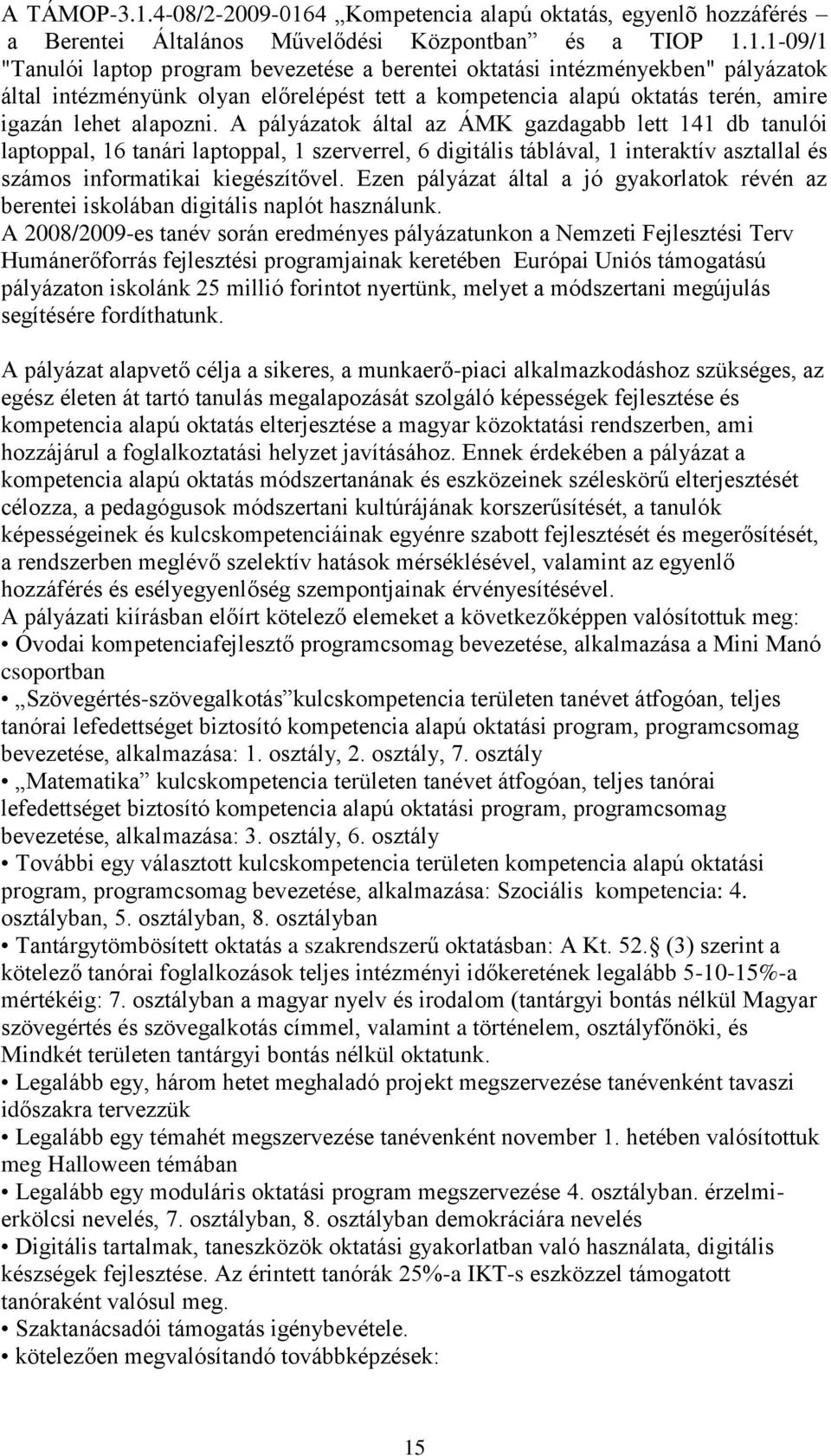 4 Kompetencia alapú oktatás, egyenlõ hozzáférés a Berentei Általános Művelődési Központban és a TIOP 1.