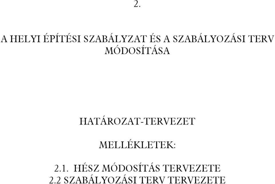 HATÁROZAT-TERVEZET MELLÉKLETEK: 2.1.