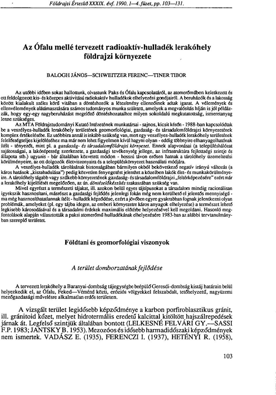 atomerőműben keletkezett és ott feldolgozott kis- és közepes aktivitású radiokaktív hulladékok elhelyezési gondjairól.