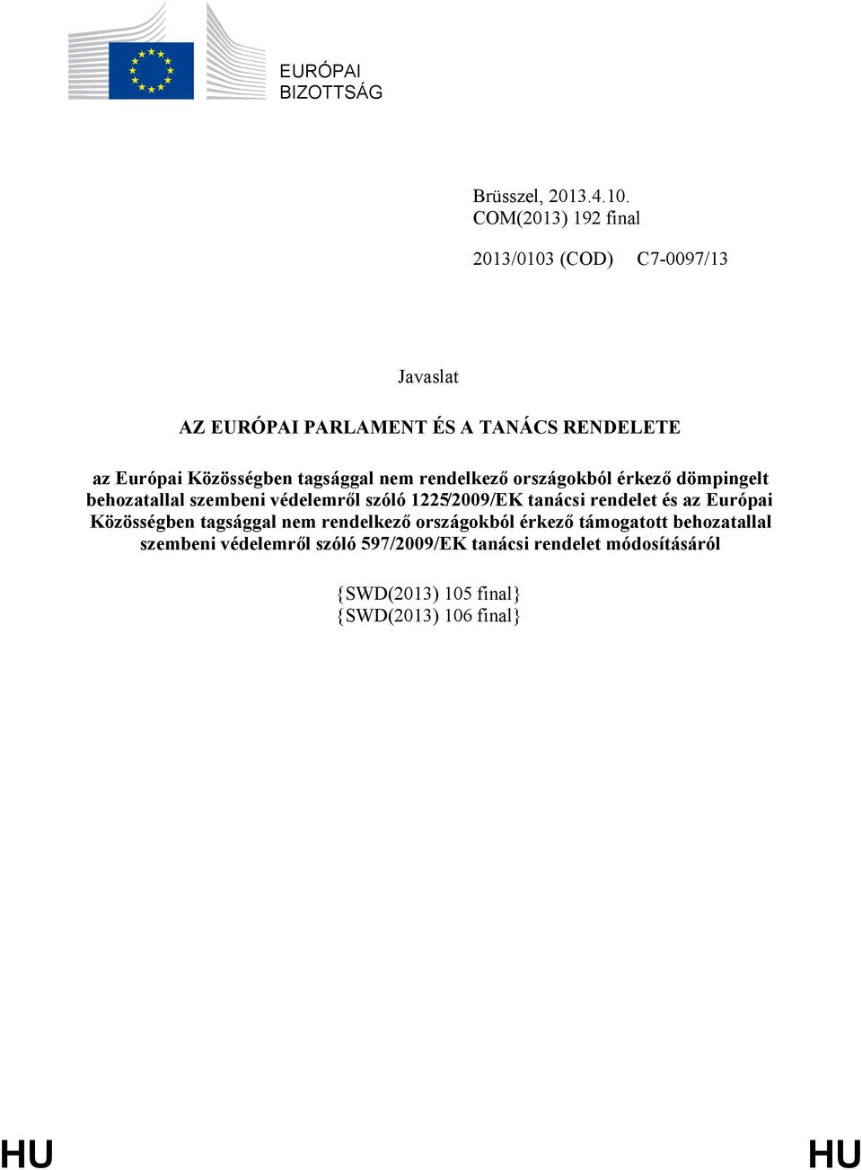 tagsággal nem rendelkező országokból érkező dömpingelt behozatallal szembeni védelemről szóló 1225/2009/EK tanácsi rendelet