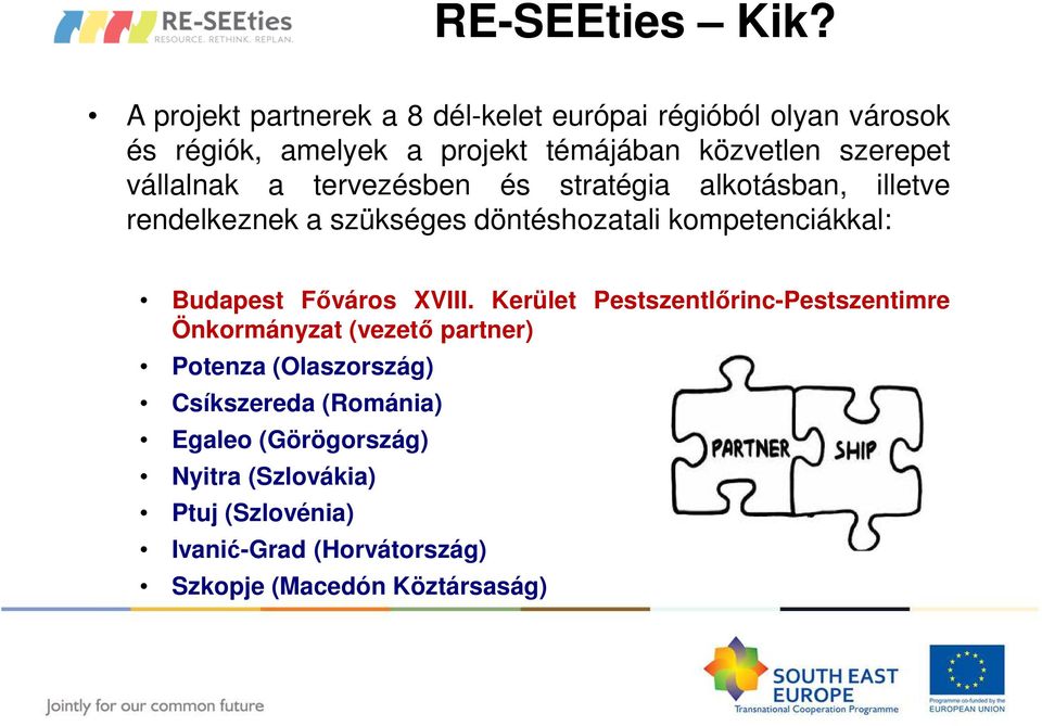 vállalnak a tervezésben és stratégia alkotásban, illetve rendelkeznek a szükséges döntéshozatali kompetenciákkal: Budapest