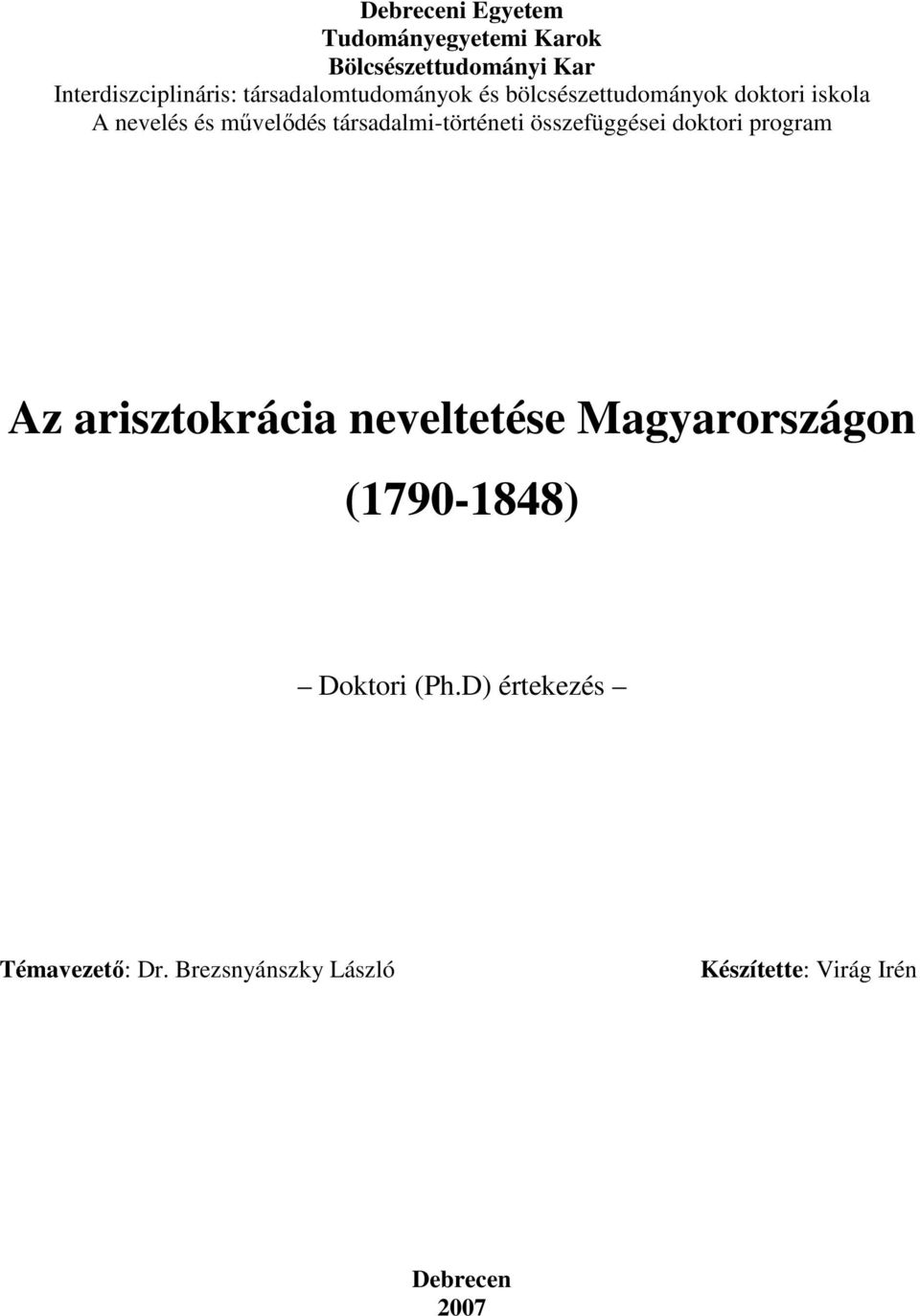 társadalmi-történeti összefüggései doktori program Az arisztokrácia neveltetése