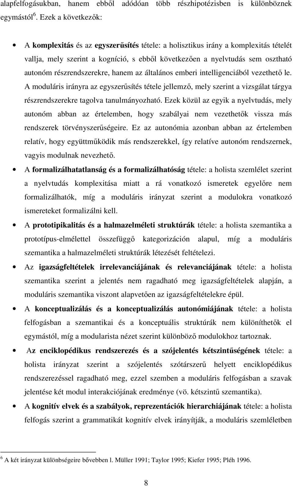 részrendszerekre, hanem az általános emberi intelligenciából vezethetı le.