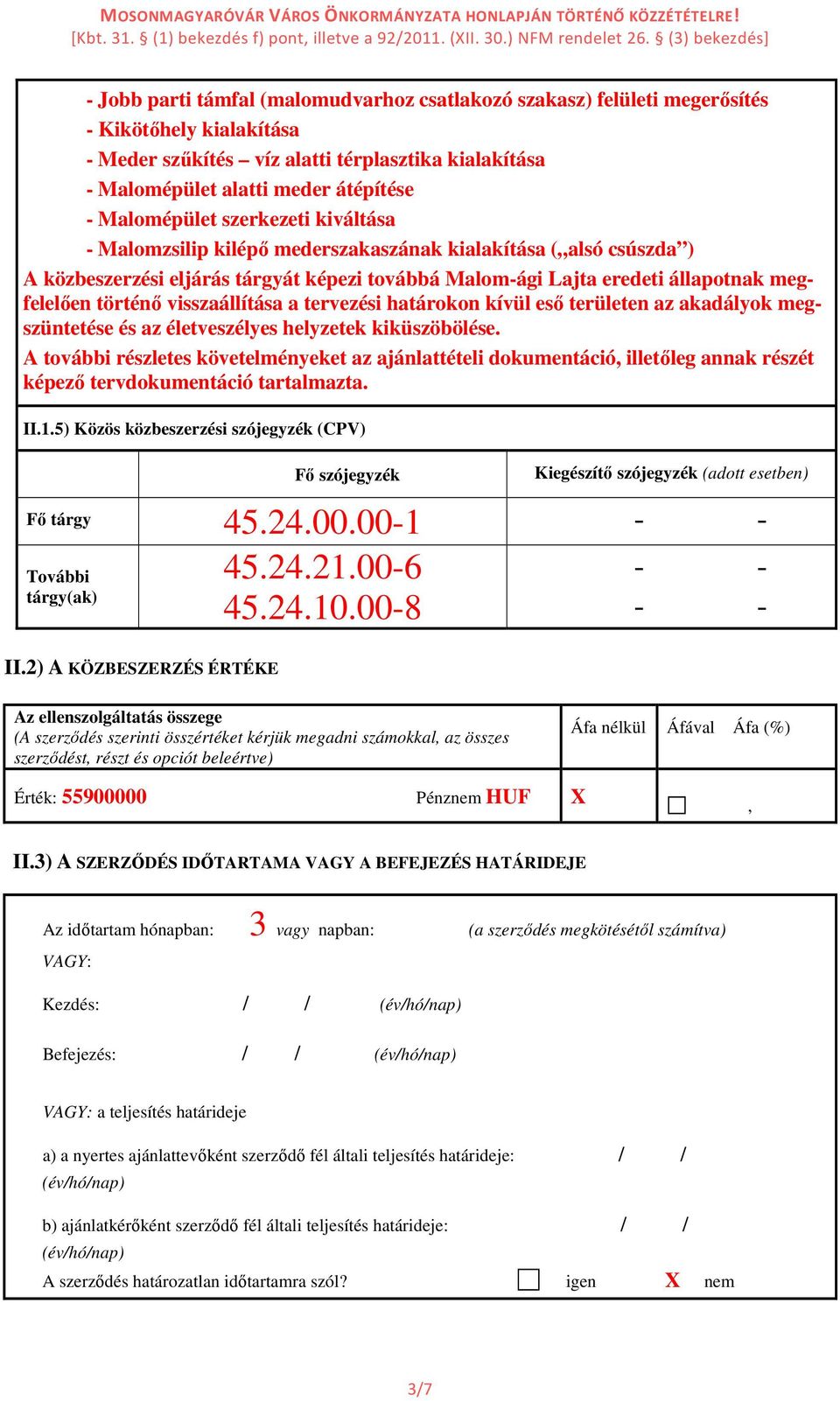 történő visszaállítása a tervezési határokon kívül eső területen az akadályok megszüntetése és az életveszélyes helyzetek kiküszöbölése.