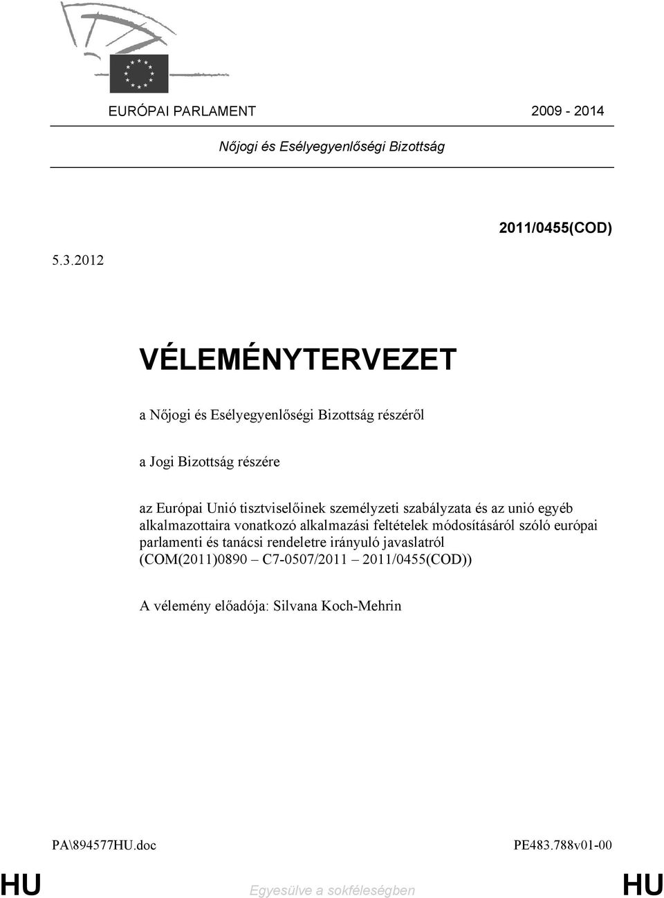 személyzeti szabályzata és az unió egyéb alkalmazottaira vonatkozó alkalmazási feltételek módosításáról szóló európai parlamenti