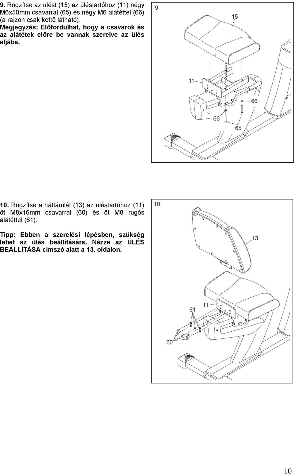 10. Rögzítse a háttámlát (13) az üléstartóhoz (11) öt M8x16mm csavarral (60) és öt M8 rugós alátéttel (61).