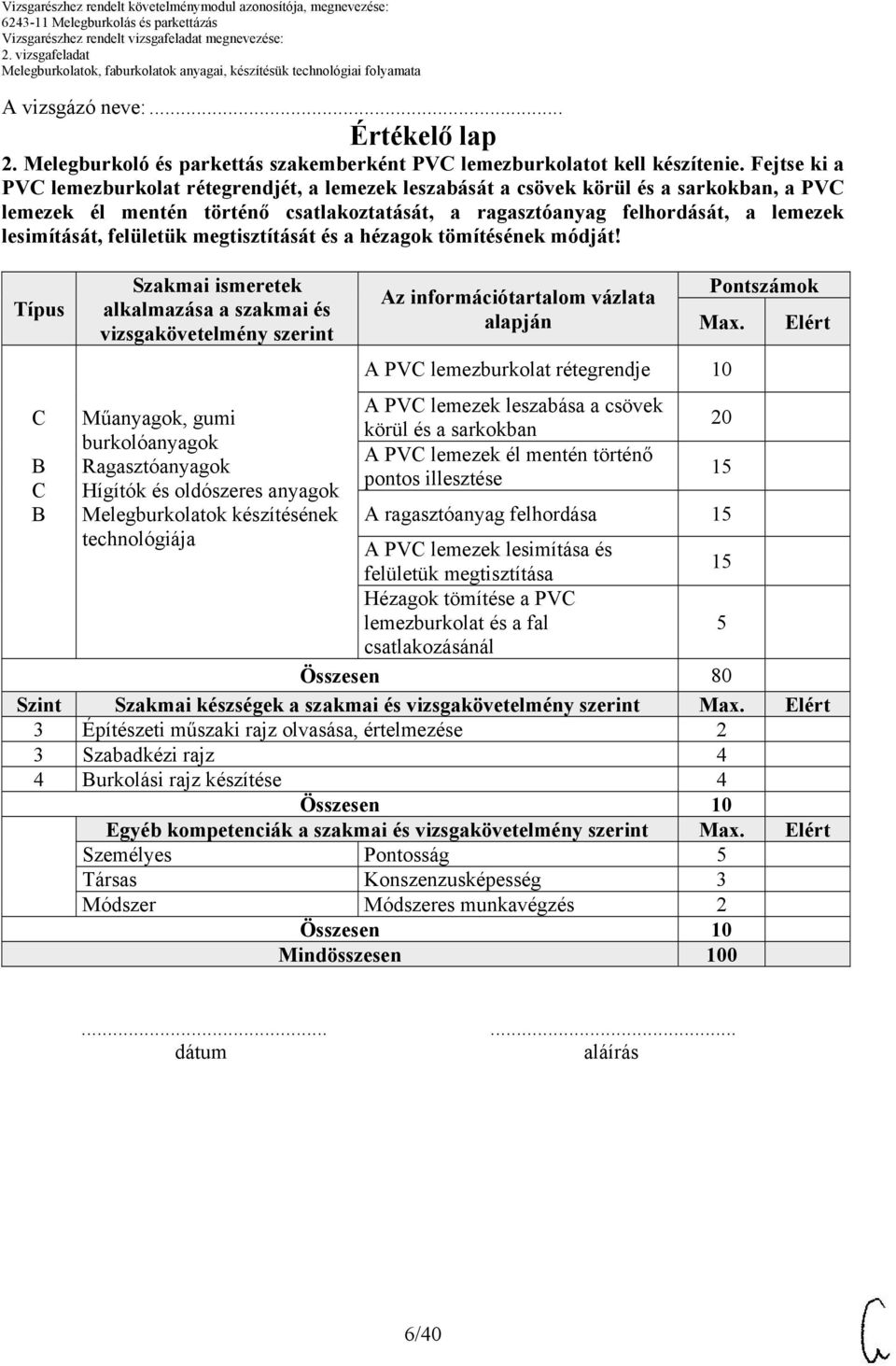 felületük megtisztítását és a hézagok tömítésének módját!