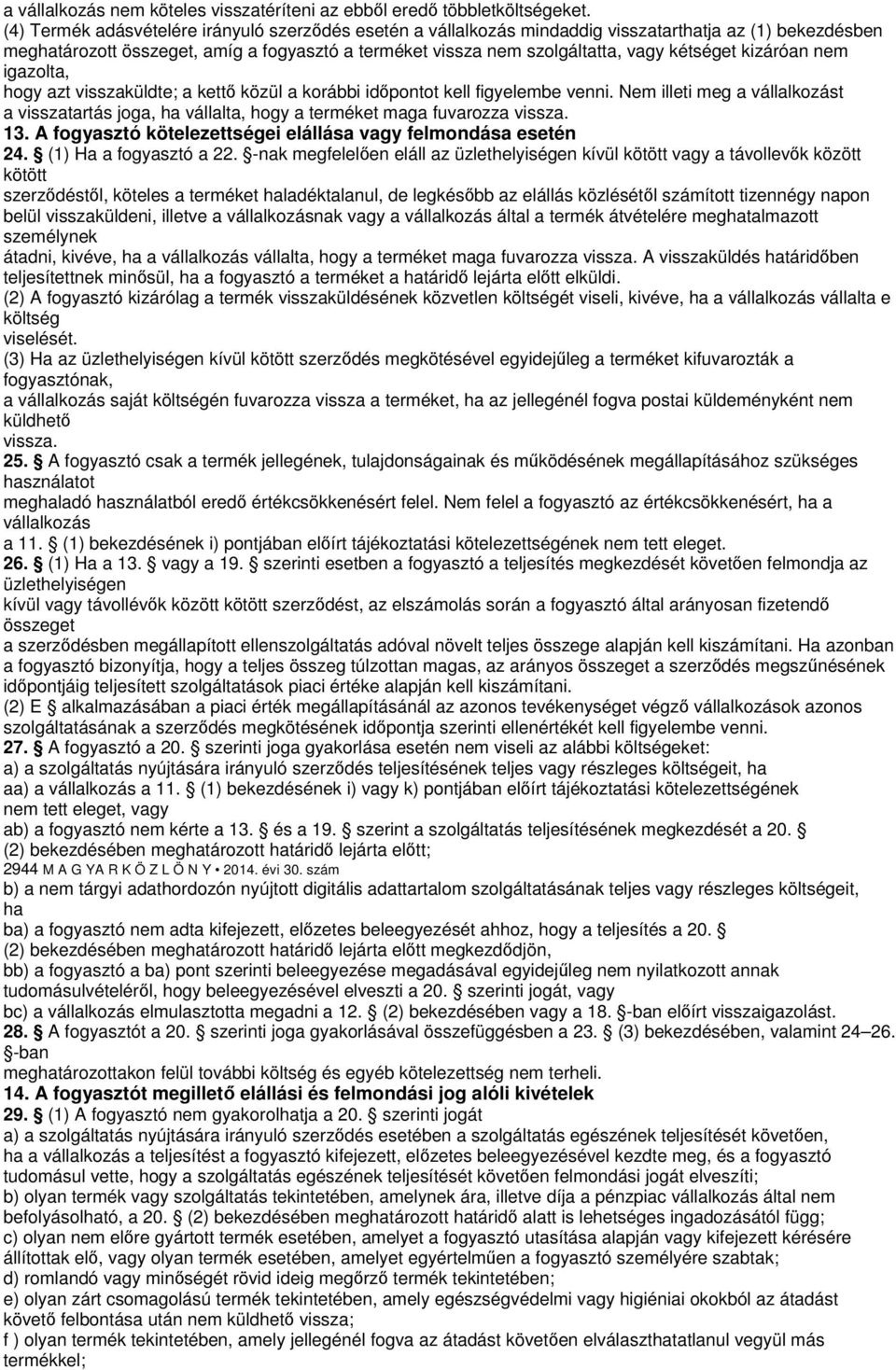 kizáróan nem igazolta, hogy azt visszaküldte; a kettő közül a korábbi időpontot kell figyelembe venni.