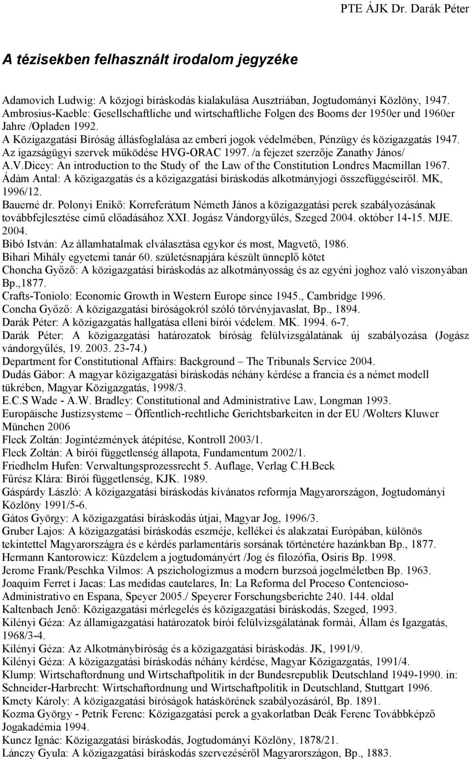 A Közigazgatási Bíróság állásfoglalása az emberi jogok védelmében, Pénzügy és közigazgatás 1947. Az igazságügyi szervek működése HVG